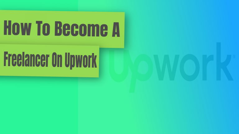 How To Become A Freelancer On Upwork