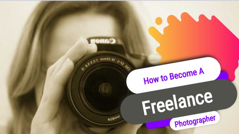 How to Become A Freelance Photographer