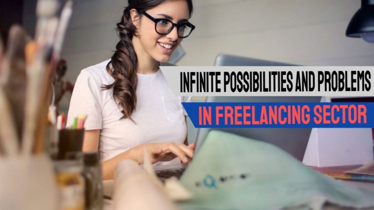 Infinite Possibilities And Problems In Freelancing Sector